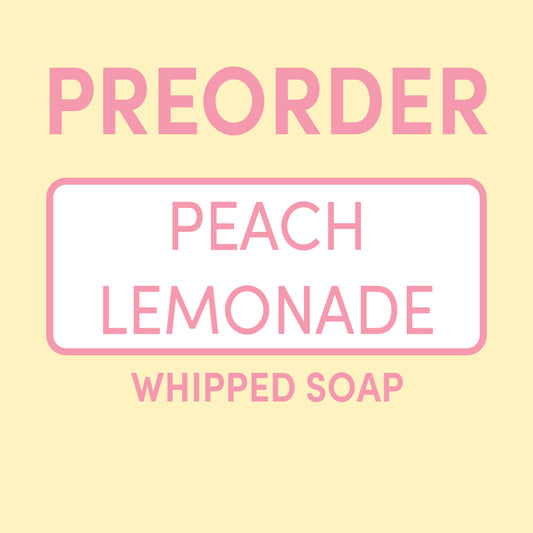 Peach Lemonade whipped soap - PREORDER dispatch 18th Feb